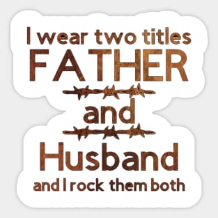 I Wear Two Titles Father & Husband [Brown Letters] Sticker